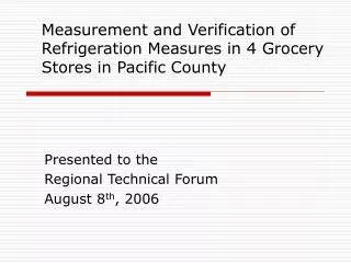 Measurement and Verification of Refrigeration Measures in 4 Grocery Stores in Pacific County