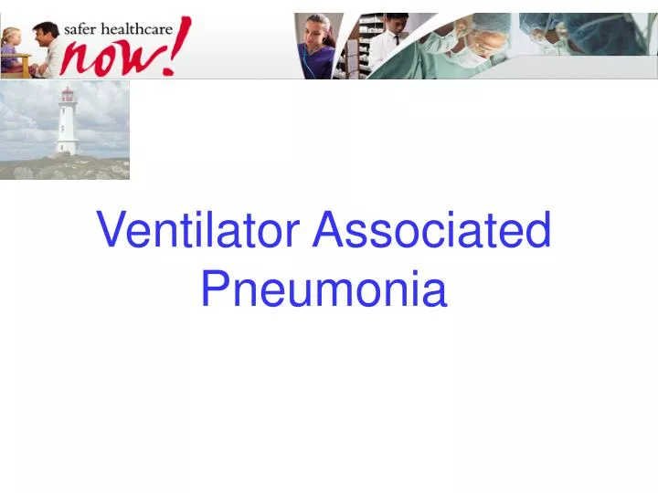 ventilator associated pneumonia
