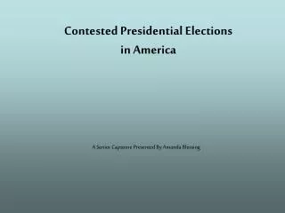 Contested Presidential Elections in America