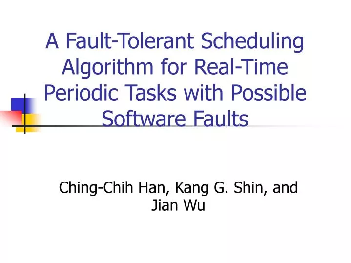 a fault tolerant scheduling algorithm for real time periodic tasks with possible software faults