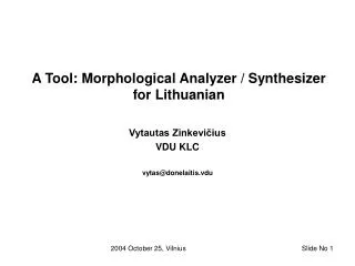 A Tool: Morphological Analyzer / Synthesizer for Lithuanian