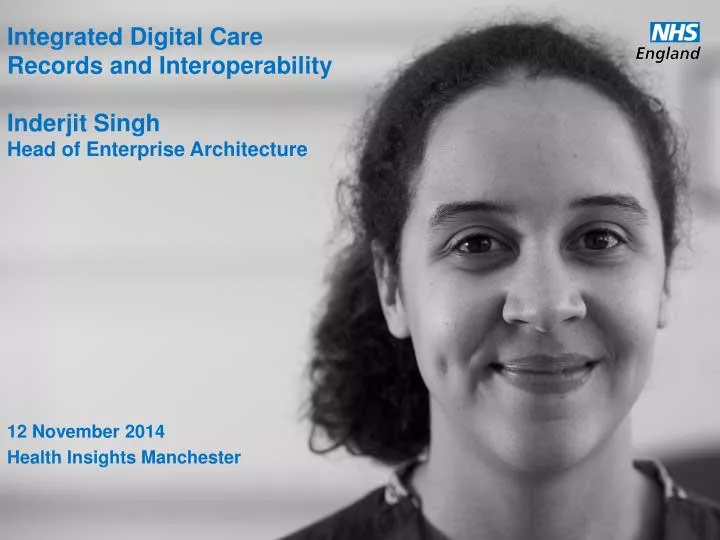 integrated digital care records and interoperability inderjit singh head of enterprise architecture