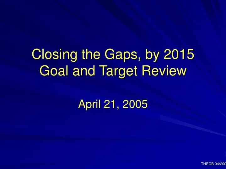 closing the gaps by 2015 goal and target review