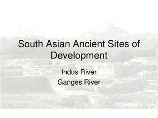 South Asian Ancient Sites of Development