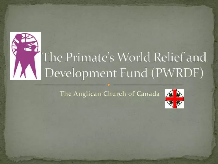the primate s world relief and development fund pwrdf