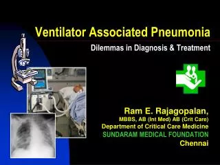 Ventilator Associated Pneumonia Dilemmas in Diagnosis &amp; Treatment