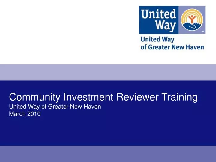 community investment reviewer training united way of greater new haven march 2010