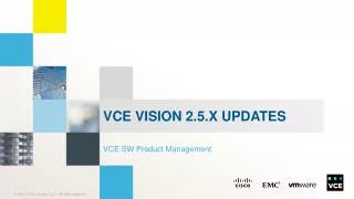 VCE Vision 2.5.X Updates