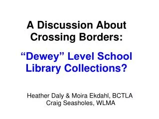 A Discussion About Crossing Borders: “Dewey” Level School Library Collections?