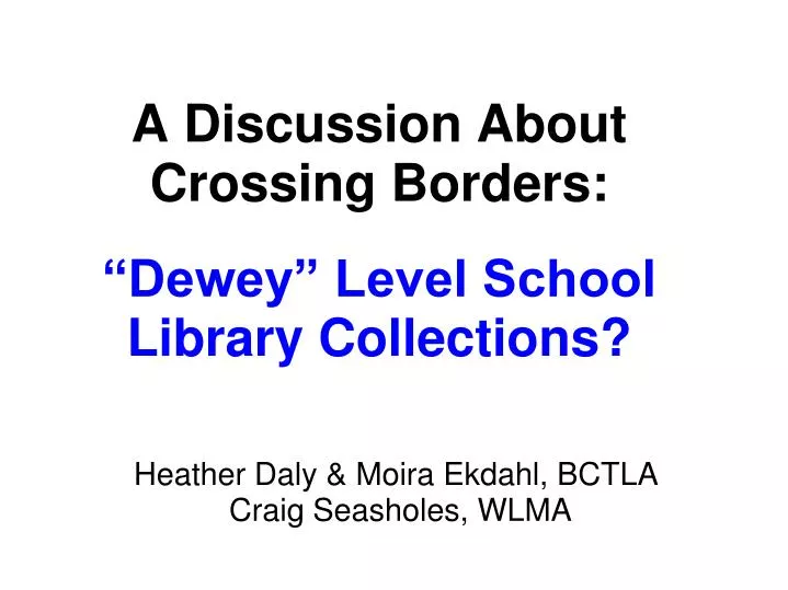 a discussion about crossing borders dewey level school library collections