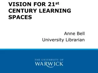 VISION FOR 21 st CENTURY LEARNING SPACES