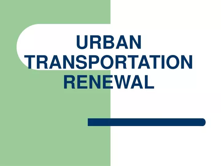 urban transportation renewal