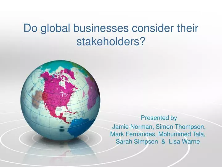 do global businesses consider their stakeholders