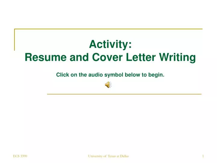 activity resume and cover letter writing click on the audio symbol below to begin