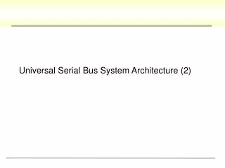Universal Serial Bus System Architecture (2)