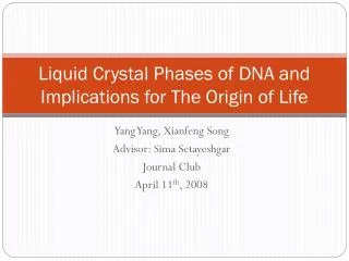 Liquid Crystal Phases of DNA and Implications for The Origin of Life