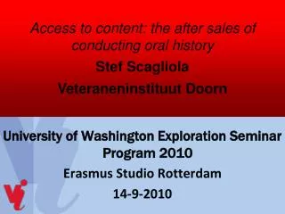 University of Washington Exploration Seminar Program 2010 Erasmus Studio Rotterdam 14-9-2010