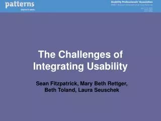 The Challenges of Integrating Usability