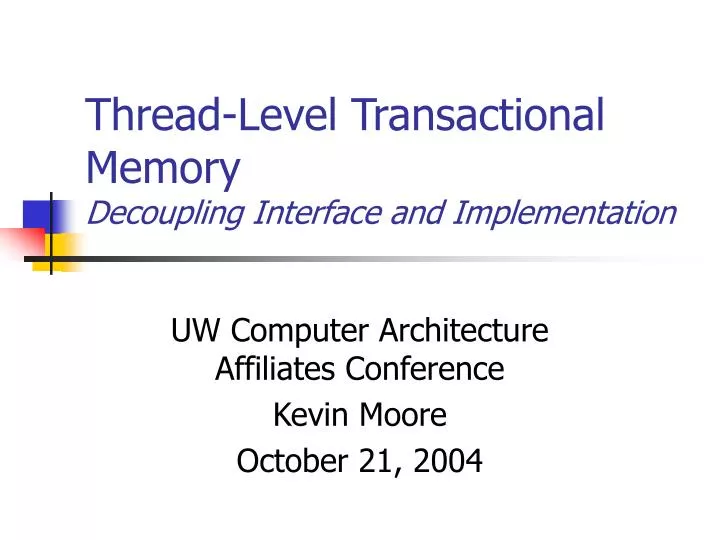 thread level transactional memory decoupling interface and implementation