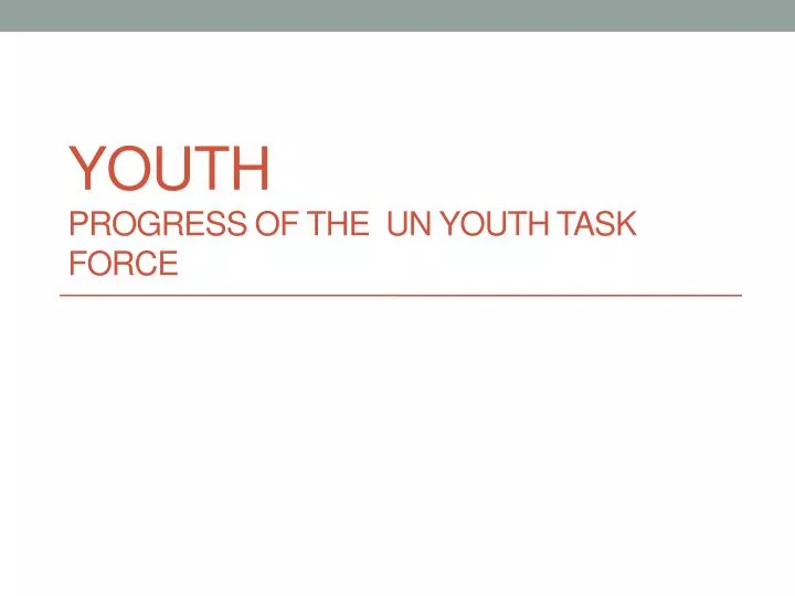 youth progress of the un youth t ask f orce