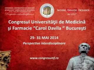 Congresul Universităƫii de Medicin ă şi Farmacie “Carol Davila “ Bucureşti