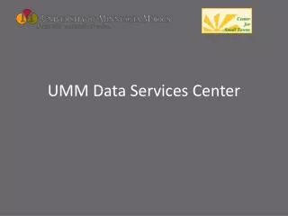 UMM Data Services Center