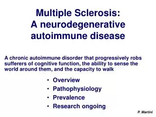 Multiple Sclerosis: A neurodegenerative autoimmune disease