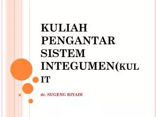 kuliah pengantar sistem integumen kulit