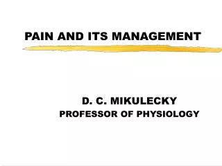 PAIN AND ITS MANAGEMENT