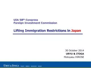 UIA 58 th Congress Foreign Investment Commission Lifting Immigration Restrictions in Japan