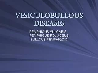 Vesiculobullous diseases