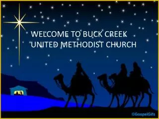WELCOME TO BUCK CREEK UNITED METHODIST CHURCH