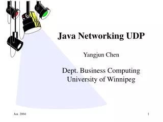 Java Networking UDP Yangjun Chen Dept. Business Computing University of Winnipeg