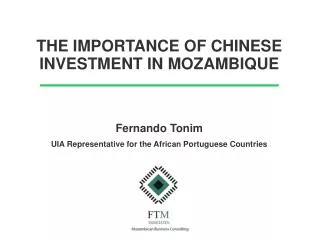 THE IMPORTANCE OF CHINESE INVESTMENT IN MOZAMBIQUE Fernando Tonim