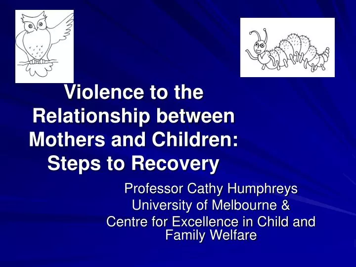 violence to the relationship between mothers and children steps to recovery