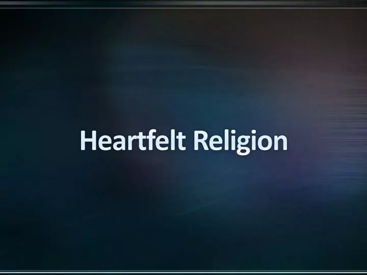 heartfelt religion