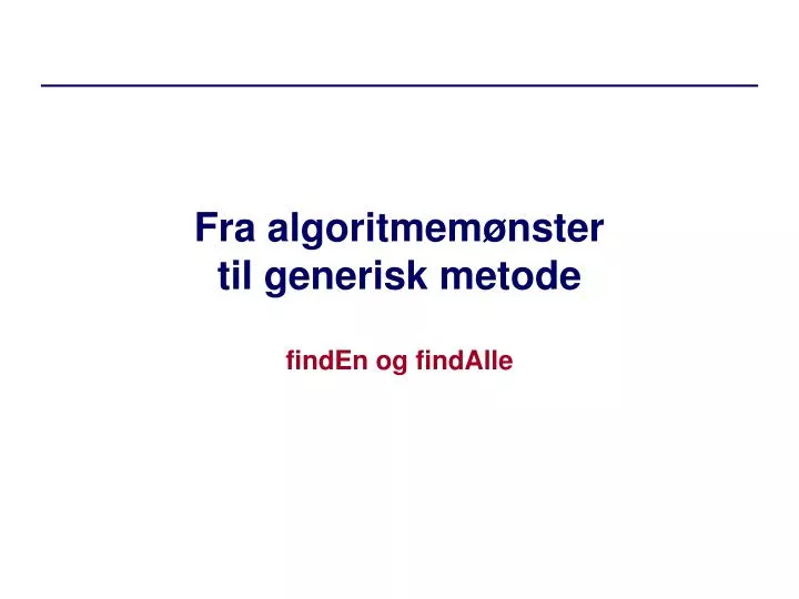 fra algoritmem nster til generisk metode