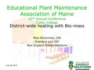 Educational Plant Maintenance Association of Maine 42 nd Annual Conference Colby College
