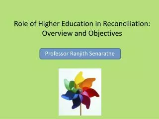 Role of Higher Education in Reconciliation: Overview and Objectives