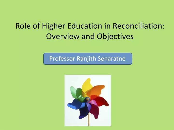 role of higher education in reconciliation overview and objectives