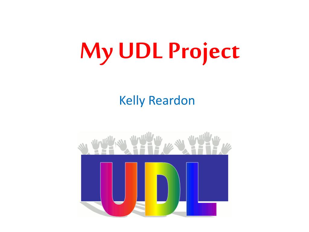 PPT - My UDL Project PowerPoint Presentation, free download - ID:6885120