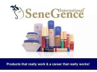 Products that really work &amp; a career that really works!