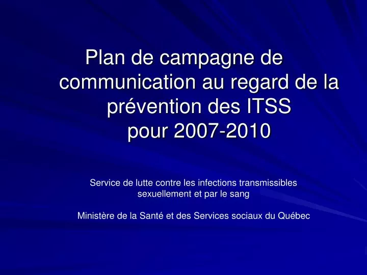 plan de campagne de communication au regard de la pr vention des itss pour 2007 2010