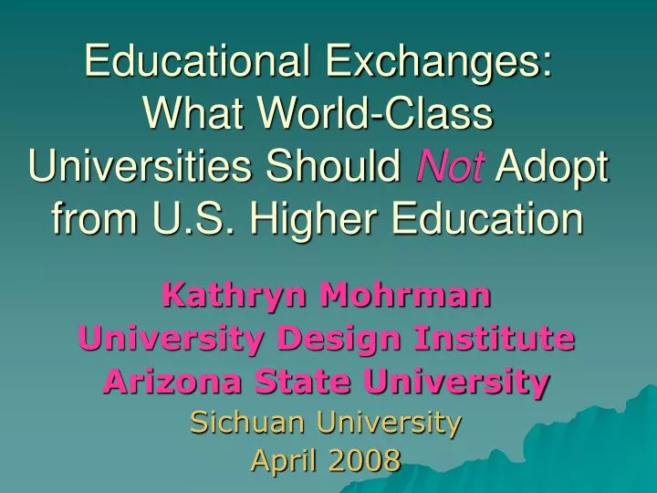educational exchanges what world class universities should not adopt from u s higher education