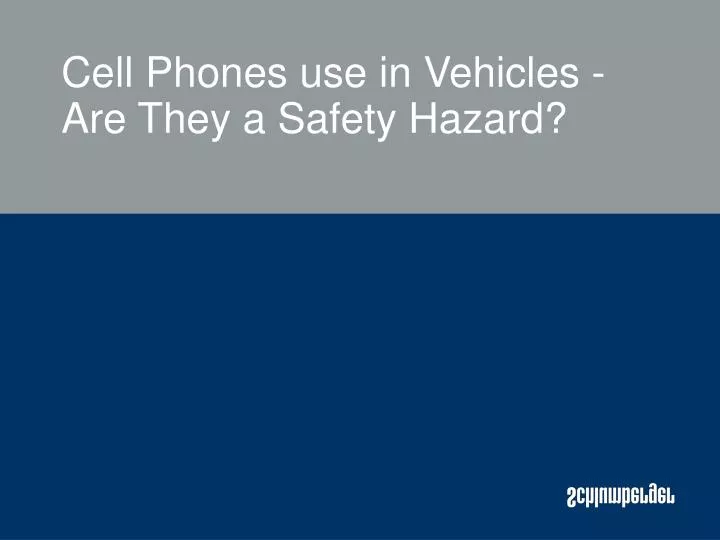 cell phones use in vehicles are they a safety hazard