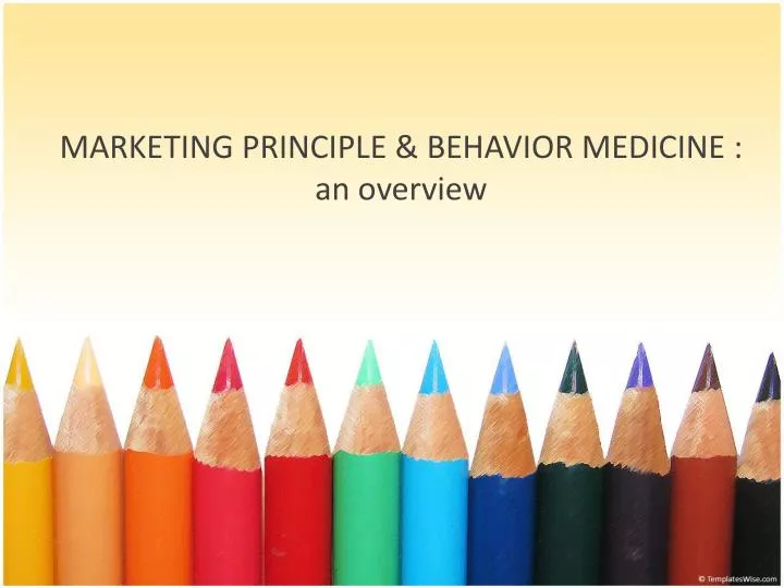 marketing principle behavior medicine an overview