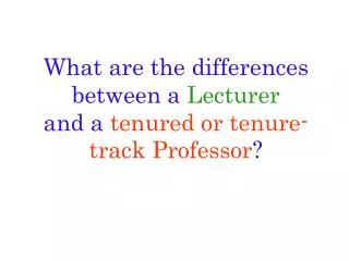 What are the differences between a Lecturer and a tenured or tenure-track Professor ?