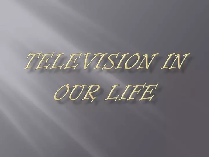 television in our life