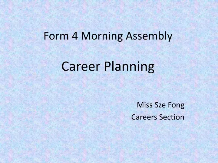 form 4 morning assembly career planning