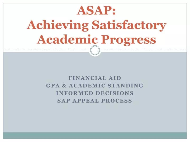 asap achieving satisfactory academic progress